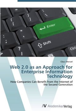 portada Web 2.0 as an Approach for Enterprise Information Technology: How Companies Can Benefit from the Internet of the Second Generation