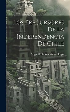 portada Los Precursores de la Independencia de Chile