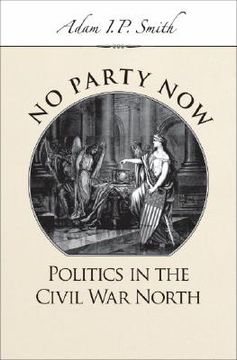 no party now,politics in the civil war north