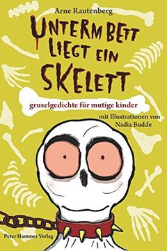portada Unterm Bett Liegt ein Skelett. Gruselgedichte für Mutige Kinder (in German)