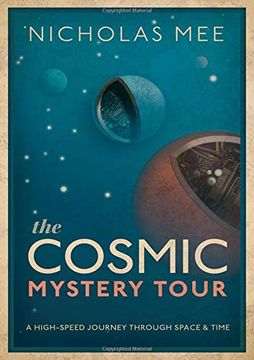 portada The Cosmic Mystery Tour: A High-Speed Journey Through Space & Time (en Inglés)