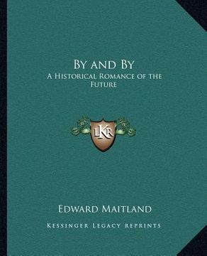 portada by and by: a historical romance of the future (en Inglés)