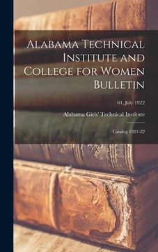 portada Alabama Technical Institute and College for Women Bulletin: Catalog 1921-22; 61, July 1922 (en Inglés)
