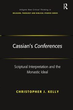 portada Cassian's Conferences: Scriptural Interpretation and the Monastic Ideal (in English)