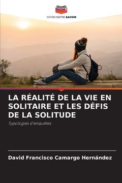 portada La Réalité de la Vie En Solitaire Et Les Défis de la Solitude (en Francés)