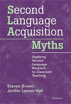 portada second language acquisition myths: applying second language research to classroom teaching