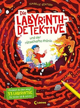 portada Die Labyrinth-Detektive und der Rätselhafte Phönix Findest du den Weg? - 33 Labyrinthe für Kinder ab 6 Jahren (in German)