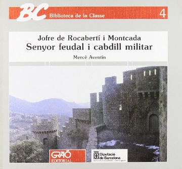 portada Senyor feudal i cabdill militar: Jofre de rocabertí i montcada (BIBLIOTECA DE LA CLASSE) (in Spanish)