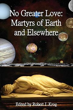 portada No Greater Love: Martyrs of Earth and Elsewhere (en Inglés)