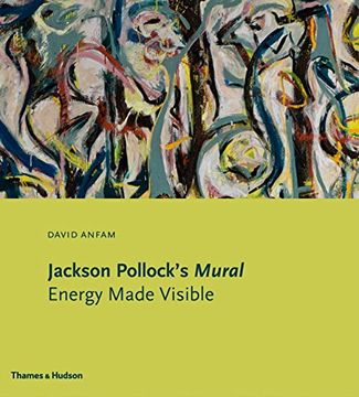 portada Jackson Pollock's Mural: Energy Made Visible (in English)