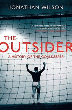 portada The Outsider: A History of the Goalkeeper (en Inglés)