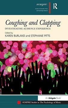 portada Coughing and Clapping: Investigating Audience Experience (Sempre Studies in the Psychology of Music) (en Inglés)