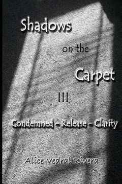 portada Shadows on the Carpet III: Condemned - Release - Clarity (en Inglés)