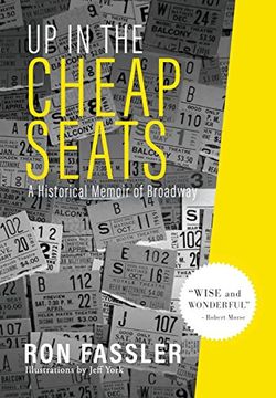 portada Up in the Cheap Seats: A Historical Memoir of Broadway