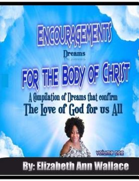 portada Encouragements For The Body of Christ: A Compilation of Dreams that Confirm The Love of God For Us All