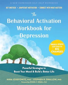 portada The Behavioral Activation Workbook for Depression: Powerful Strategies to Boost Your Mood and Build a Better Life (en Inglés)