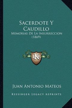 portada Sacerdote y Caudillo: Memorias de la Insurreccion (1869) (in Spanish)