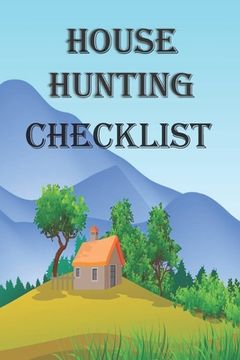 portada House Hunting Checklist: 100 Ready to Use House Evaluation Checklist Pages (in English)