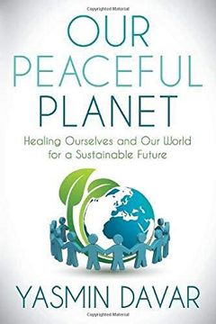 portada Our Peaceful Planet: Healing Ourselves and our World for a Sustainable Future (en Inglés)