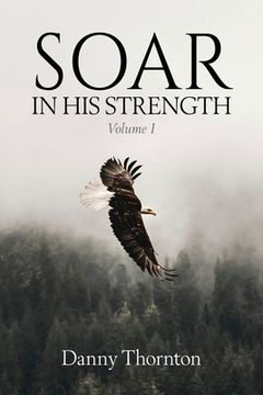 portada Soar in His Strength (in English)
