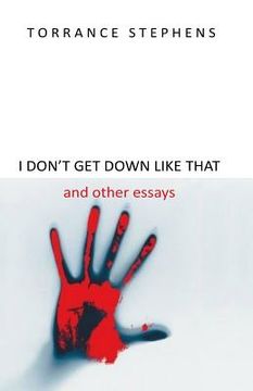 portada I Dont Get Down Like That And other Essays (en Inglés)