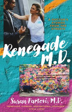 portada Renegade M.D.: A Doctor's Stories from the Streets (en Inglés)