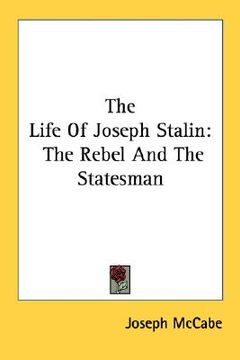 portada the life of joseph stalin: the rebel and the statesman (en Inglés)