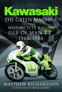 portada Kawasaki – The Green Machine. Isle of Man TT, 1966-1986 (en Inglés)