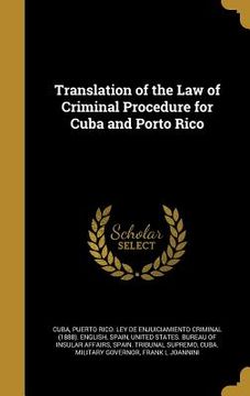 portada Translation of the Law of Criminal Procedure for Cuba and Porto Rico (en Inglés)