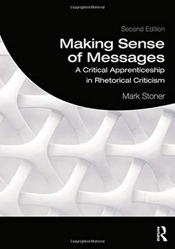 portada Making Sense of Messages: A Critical Apprenticeship in Rhetorical Criticism 