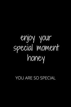 portada Enjoy Your Special Moment Honey: You are so Special (en Inglés)
