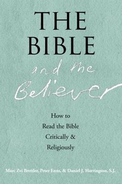 portada The Bible and the Believer: How to Read the Bible Critically and Religiously (en Inglés)
