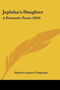 portada jephtha's daughter: a dramatic poem (1834) (in English)