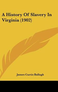 portada a history of slavery in virginia (1902) (en Inglés)