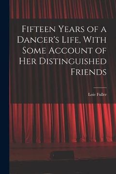portada Fifteen Years of a Dancer's Life, With Some Account of her Distinguished Friends