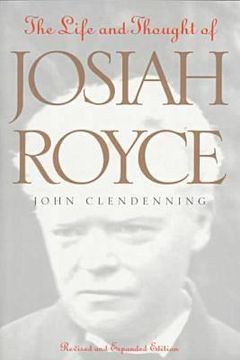 portada the life and thought of josiah royce: revised and expanded edition