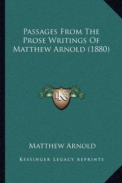 portada passages from the prose writings of matthew arnold (1880) (in English)