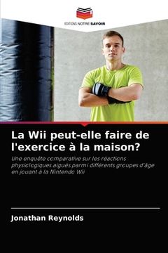 portada La Wii peut-elle faire de l'exercice à la maison? (in French)