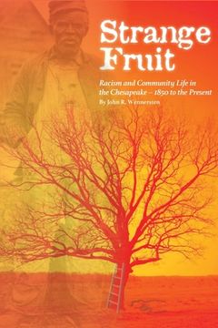 portada Strange Fruit: Racism and Community Life in the Chesapeake-1850 to the Present (en Inglés)