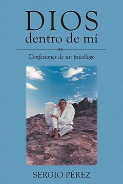 portada Dios Dentro de mí: Confesiones de un Psicólogo (in Spanish)
