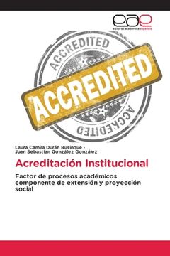portada Acreditación Institucional: Factor de Procesos Académicos Componente de Extensión y Proyección Social (in Spanish)