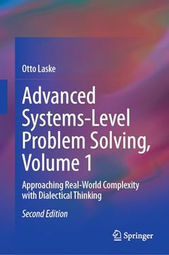 portada Advanced Systems-Level Problem Solving, Volume 1: Approaching Real-World Complexity with Dialectical Thinking (en Inglés)