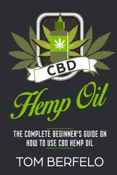 portada Cbd Hemp Oil: The Complete Beginner'S Guide on how to use cbd Hemp oil 