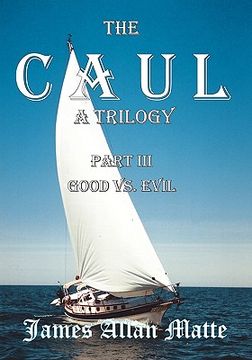 portada the caul, a trilogy. part iii, good vs. evil (in English)
