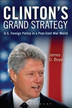 portada Clinton's Grand Strategy: US Foreign Policy in a Post-Cold War World (en Inglés)