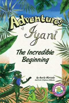 portada Adventures of Iyani: The Incredible Beginning