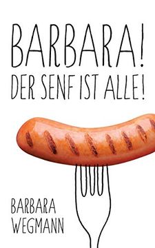 portada Barbara! Der Senf ist Alle! (in German)
