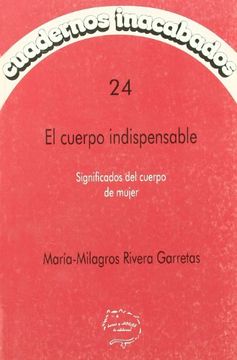 portada El Cuerpo Indispensable: Significados del Cuerpo de Mujer (in Spanish)