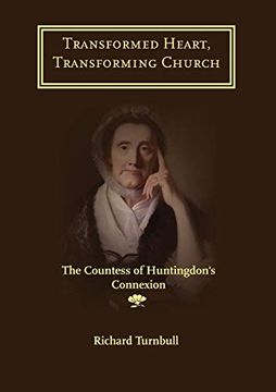 portada Transformed Heart, Transforming Church: The Countess of Huntingdon's Connexion 