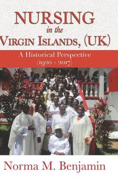 portada Nursing In The Virgin Islands, (UK) A Historical Perspective (1920 - 2017) (en Inglés)